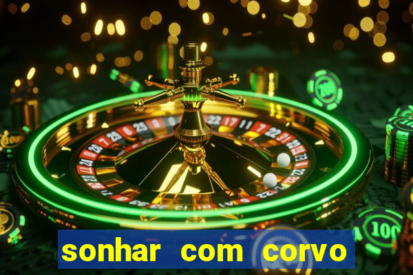 sonhar com corvo preto atacando